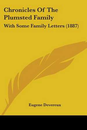 Chronicles Of The Plumsted Family de Eugene Devereux