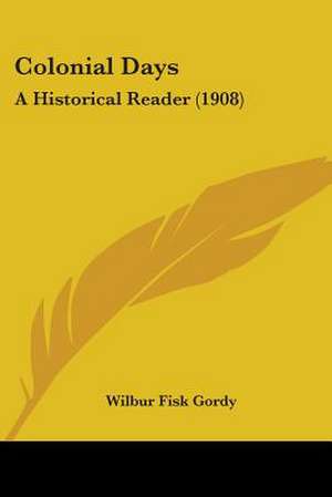 Colonial Days de Wilbur Fisk Gordy