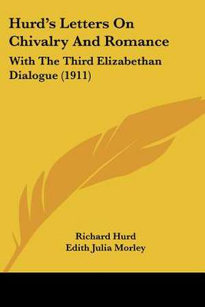 Hurd's Letters On Chivalry And Romance de Richard Hurd