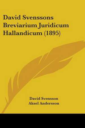 David Svenssons Breviarium Juridicum Hallandicum (1895) de David Svensson