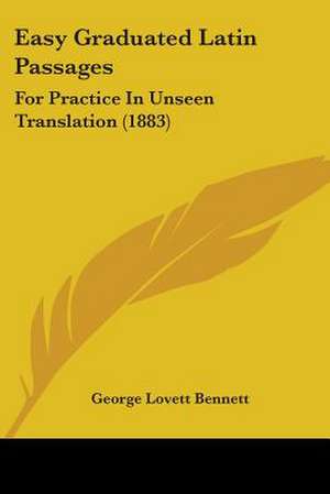 Easy Graduated Latin Passages de George Lovett Bennett