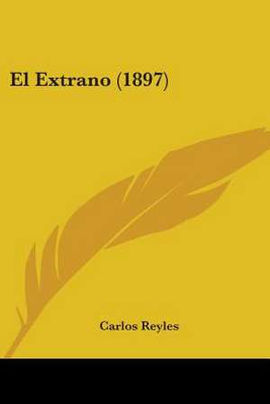 El Extrano (1897) de Carlos Reyles