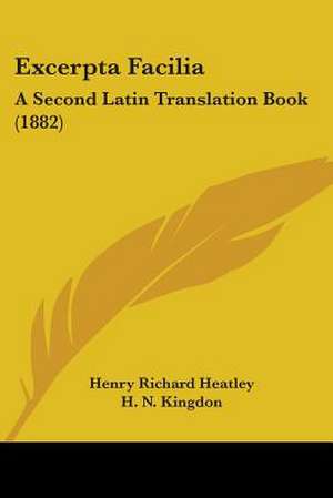 Excerpta Facilia de Henry Richard Heatley