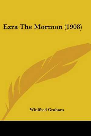 Ezra The Mormon (1908) de Winifred Graham