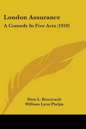 London Assurance de Dion L. Boucicault