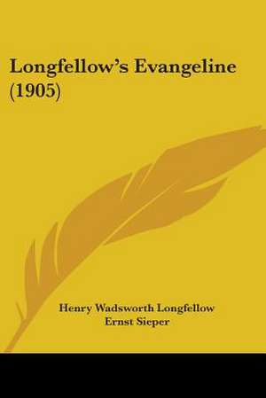 Longfellow's Evangeline (1905) de Henry Wadsworth Longfellow