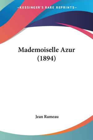 Mademoiselle Azur (1894) de Jean Rameau