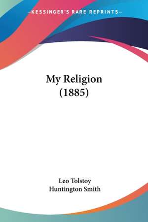 My Religion (1885) de Leo Tolstoy