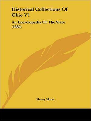 Historical Collections Of Ohio V1 de Henry Howe