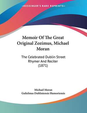 Memoir Of The Great Original Zozimus, Michael Moran de Michael Moran