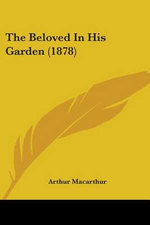 The Beloved In His Garden (1878) de Arthur Macarthur