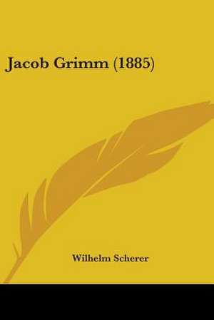 Jacob Grimm (1885) de Wilhelm Scherer