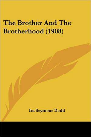 The Brother And The Brotherhood (1908) de Ira Seymour Dodd