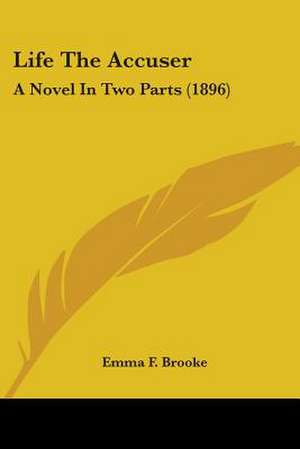 Life The Accuser de Emma F. Brooke