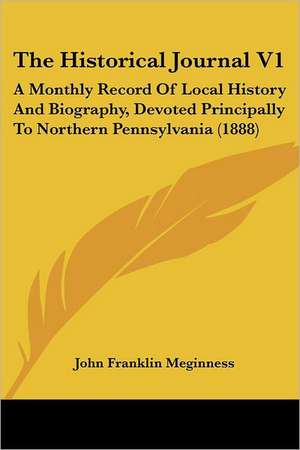 The Historical Journal V1 de John Franklin Meginness