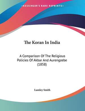 The Koran In India de Lumley Smith