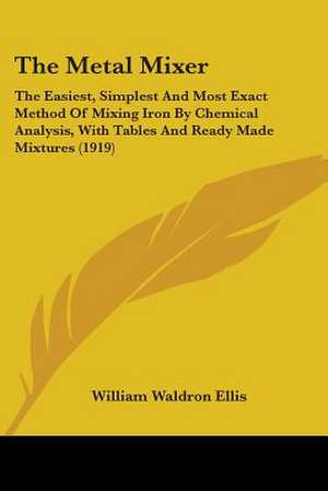 The Metal Mixer de William Waldron Ellis