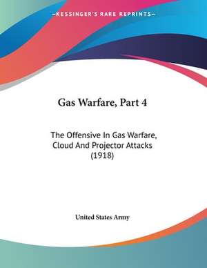 Gas Warfare, Part 4 de United States Army