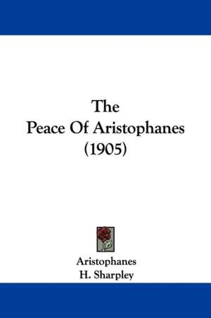 The Peace Of Aristophanes (1905) de Aristophanes