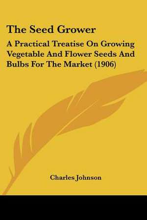 The Seed Grower de Charles Johnson