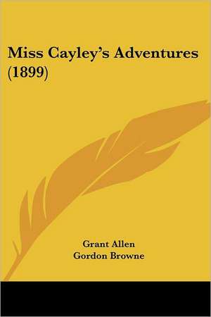 Miss Cayley's Adventures (1899) de Grant Allen