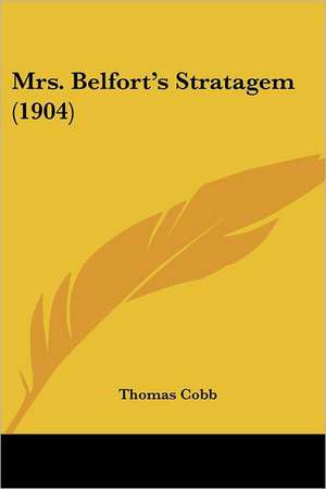 Mrs. Belfort's Stratagem (1904) de Thomas Cobb