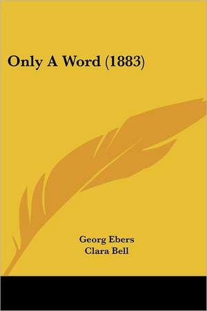 Only A Word (1883) de Georg Ebers