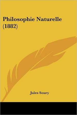 Philosophie Naturelle (1882) de Jules Soury