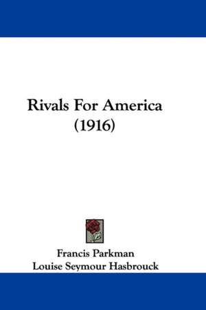 Rivals For America (1916) de Francis Parkman