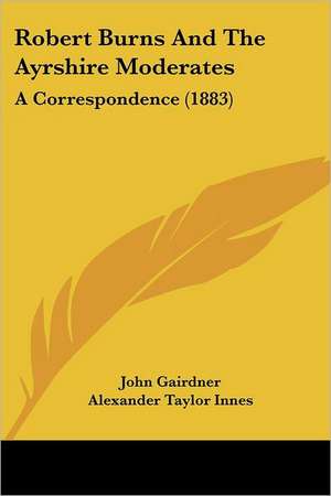 Robert Burns And The Ayrshire Moderates de John Gairdner