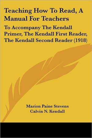 Teaching How To Read, A Manual For Teachers de Marion Paine Stevens