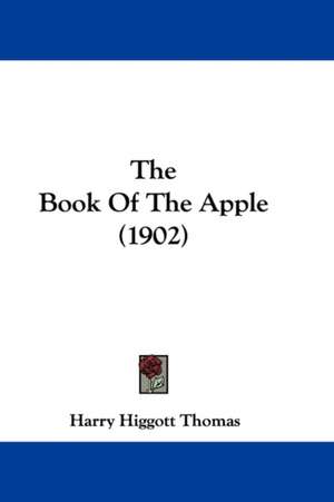 The Book Of The Apple (1902) de Harry Higgott Thomas