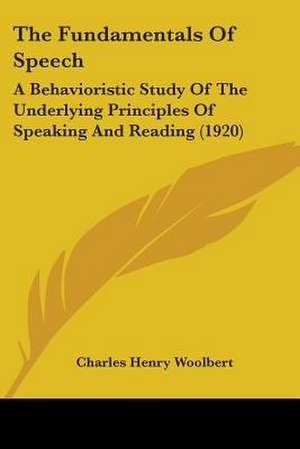 The Fundamentals Of Speech de Charles Henry Woolbert