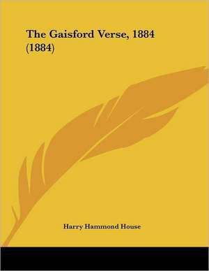 The Gaisford Verse, 1884 (1884) de Harry Hammond House