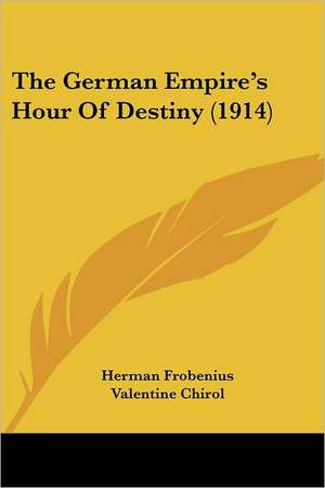 The German Empire's Hour Of Destiny (1914) de Herman Frobenius