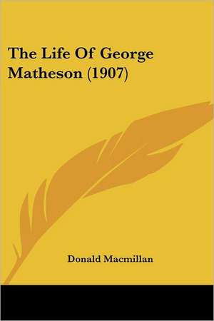 The Life Of George Matheson (1907) de Donald MacMillan