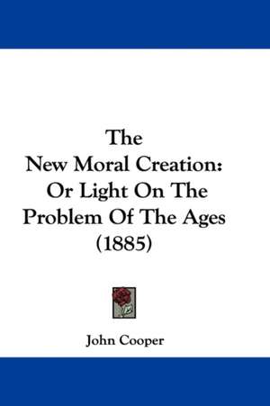 The New Moral Creation de John Cooper