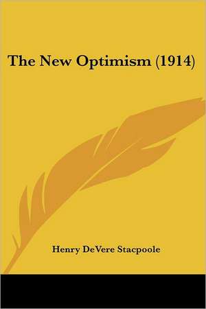 The New Optimism (1914) de Henry DeVere Stacpoole