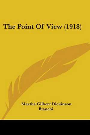 The Point Of View (1918) de Martha Gilbert Dickinson Bianchi