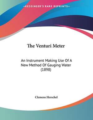 The Venturi Meter de Clemens Herschel