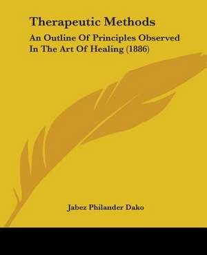 Therapeutic Methods de Jabez Philander Dako