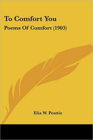 To Comfort You de Elia W. Peattie