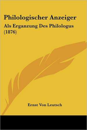 Philologischer Anzeiger de Ernst Von Leutsch