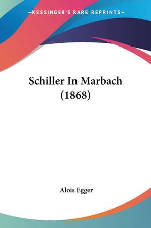 Schiller In Marbach (1868) de Alois Egger