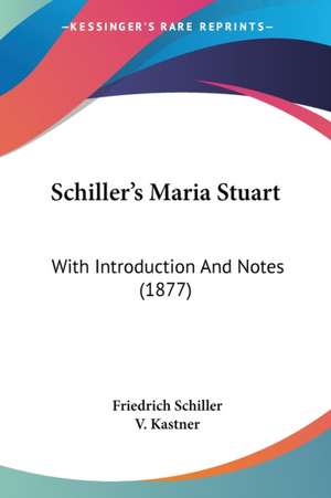 Schiller's Maria Stuart de Friedrich Schiller