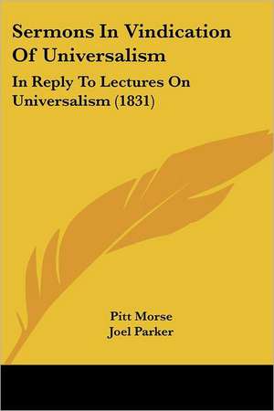 Sermons In Vindication Of Universalism de Pitt Morse