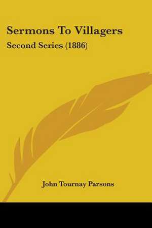 Sermons To Villagers de John Tournay Parsons