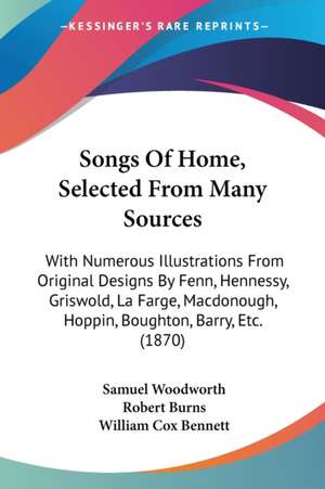 Songs Of Home, Selected From Many Sources de Samuel Woodworth