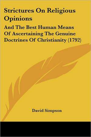 Strictures On Religious Opinions de David Simpson