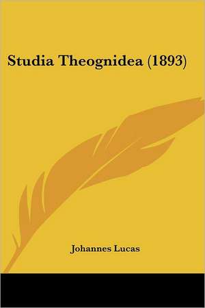 Studia Theognidea (1893) de Johannes Lucas